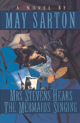 Mrs. Stevens Hears the Mermaids Singing - May Sarton