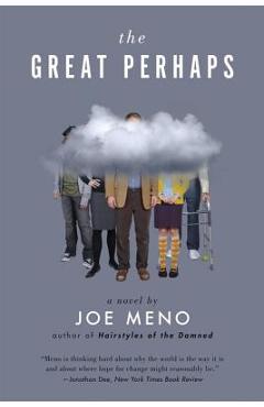 Coperta cărții 'Great Perhaps - Joe Meno'