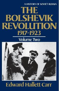 The Bolshevik Revolution, 1917-1923 - Edward Hallett Carr