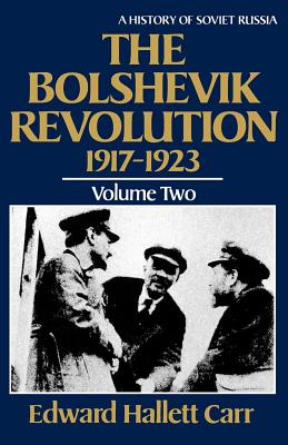 The Bolshevik Revolution, 1917-1923 - Edward Hallett Carr