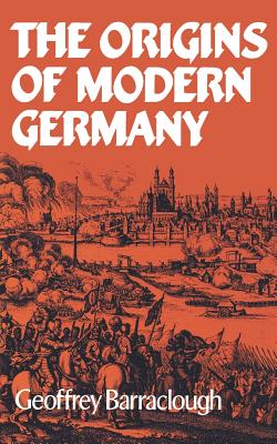 The Origins of Modern Germany - Geoffrey Barraclough