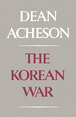 The Korean War - Dean Acheson