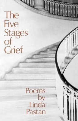 The Five Stages of Grief: Poems - Linda Pastan