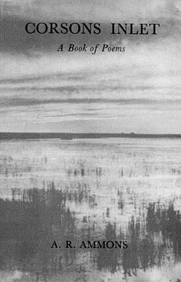 Corsons Inlet: A Book of Poems - A. R. Ammons