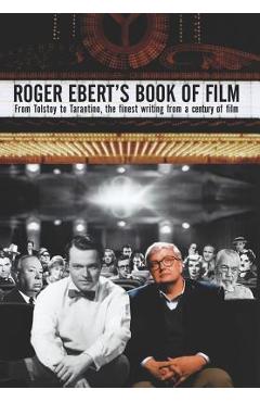 Coperta cărții 'Roger Ebert's Book of Film: From Tolstoy to Tarantino, the Finest Writing from a Century of Film - Roger Ebert'