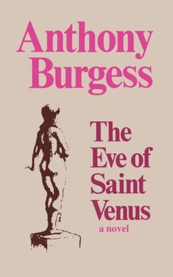 The Eve of Saint Venus - Anthony Burgess