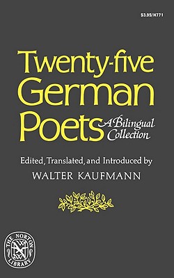 Twenty-Five German Poets: A Bilingual Collection - Walter Arnold Kaufmann