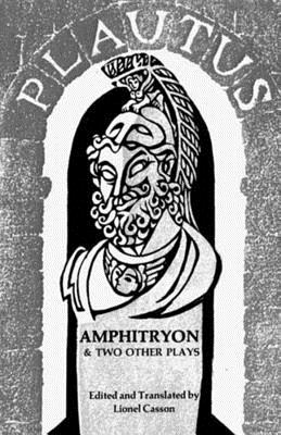 Amphitryon & Two Other Plays - Titus Maccius Plautus
