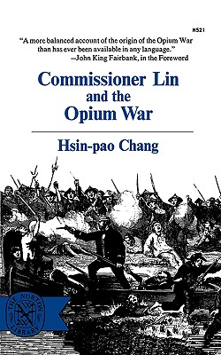 Commissioner Lin and the Opium War - Hsin-pao Chang