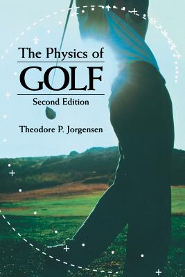 The Physics of Golf - Theodore P. Jorgensen