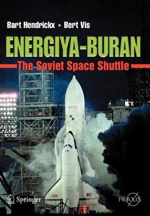 Energiya-Buran: The Soviet Space Shuttle - Bart Hendrickx