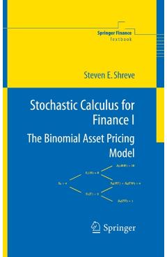 Stochastic Calculus for Finance I: The Binomial Asset Pricing Model - Steven Shreve