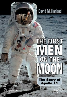 The First Men on the Moon: The Story of Apollo 11 - David M. Harland