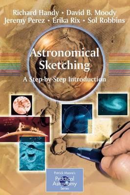 Astronomical Sketching: A Step-By-Step Introduction - Richard Handy