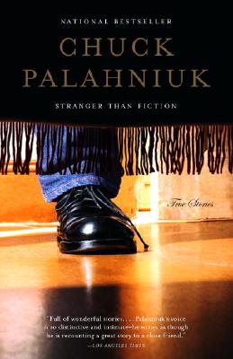 Stranger Than Fiction: True Stories - Chuck Palahniuk