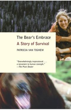 Coperta cărții 'The Bear's Embrace: A Story of Survival - Patricia Van Tighem'