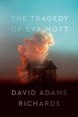 The Tragedy of Eva Mott - David Adams Richards