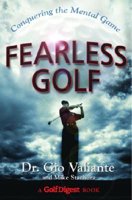 Fearless Golf: Conquering the Mental Game - Gio Valiante