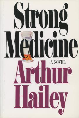 Strong Medicine - Arthur Hailey