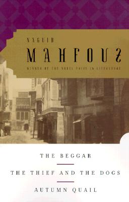 The Beggar, the Thief and the Dogs, Autumn Quail - Naguib Mahfouz