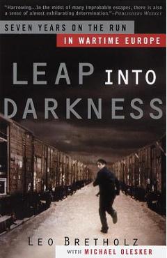 Coperta cărții 'Leap Into Darkness: Seven Years on the Run in Wartime Europe - Leo Bretholz'