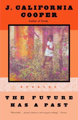 The Future Has a Past: Stories - J. California Cooper