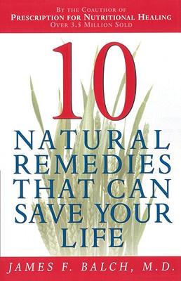 Coperta cărții 'Ten Natural Remedies - James F. Balch'