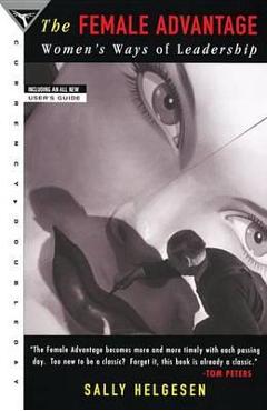 Coperta cărții 'The Female Advantage: Women's Ways of Leadership - Sally Helgesen'