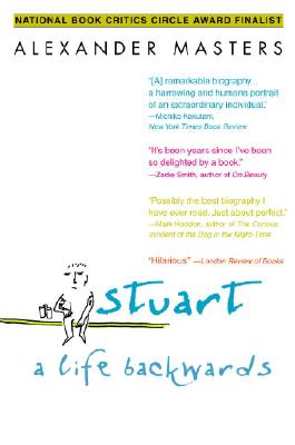 Stuart: A Life Backwards - Alexander Masters