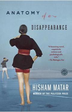 Coperta cărții 'Anatomy of a Disappearance - Hisham Matar'