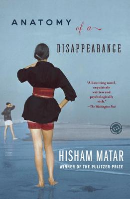 Anatomy of a Disappearance - Hisham Matar