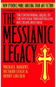 Coperta cărții 'The Messianic Legacy - Michael Baigent'