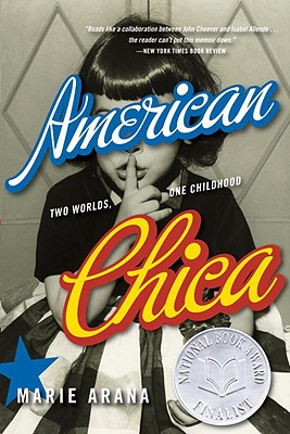 American Chica: Two Worlds, One Childhood - Marie Arana