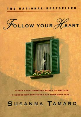 Follow Your Heart - Susanna Tamaro
