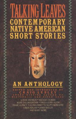 Talking Leaves: Contemporary Native American Short Stories - Craig Lesley