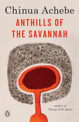 Anthills of the Savannah - Chinua Achebe