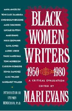Poza produsului Black Women Writers (1950-1980): A Critical Evaluation - Mari Evans