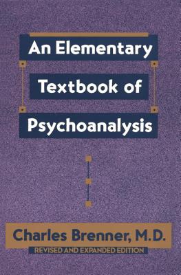 An Elementary Textbook of Psychoanalysis - Charles Brenner