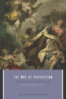 The Way of Perfection - Teresa Of Avila