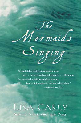 The Mermaids Singing - Lisa Carey