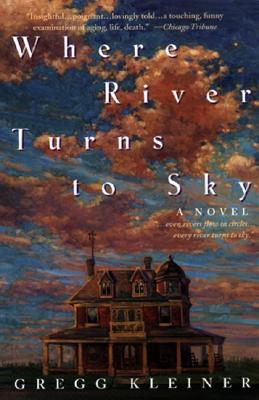 Where River Turns to Sky - Gregg Kleiner