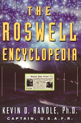 The Roswell Encyclopedia - Kevin D. Randle