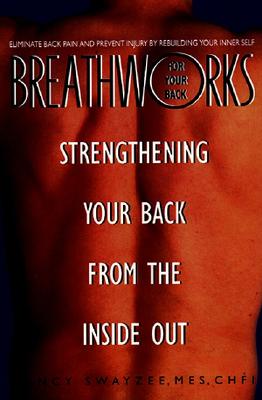 Breathworks for Your Bac - Nancy Swayzee