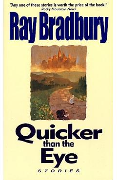 Quicker Than the Eye - Ray D. Bradbury