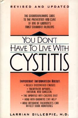 You Don't Have to Live with Cystitus RV - Larrian Gillespie