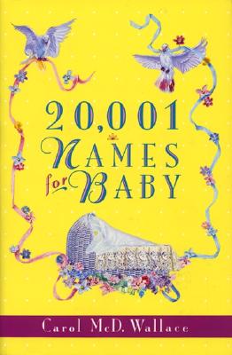 20,001 Names for Baby - Carol Mcd Wallace