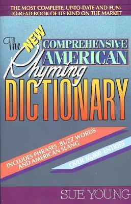 The New Comprehensive American Rhyming Dictionary - Sue Young