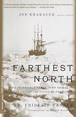 Farthest North: The Incredible Three-Year Voyage to the Frozen Latitudes of the North - Fridtjof Nansen