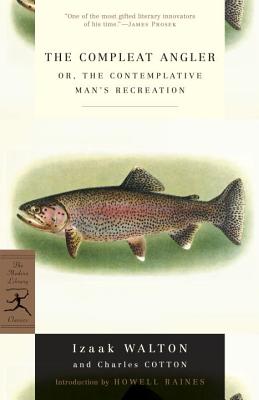 The Compleat Angler: Or, the Contemplative Man's Recreation - Izaak Walton