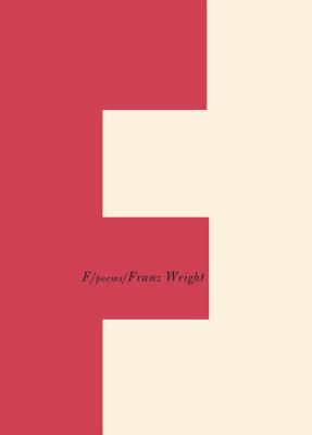 F: Poems - Franz Wright